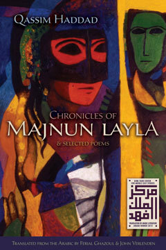 Chronicles of Majnun Layla and Selected Poems by John Verlenden, Ferial J. Ghazoul, Qassim Haddad