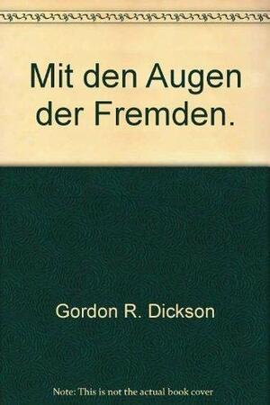 Mit den Augen der Fremden by Gordon R. Dickson