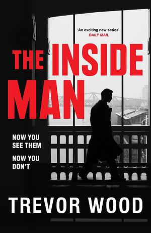 The Inside Man by Trevor Wood