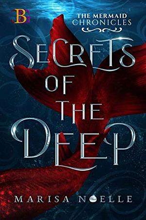 Secrets of the Deep by Marisa Noelle