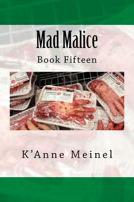 Mad Malice by K'Anne Meinel