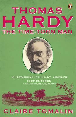 Thomas Hardy: The Time-Torn Man by Claire Tomalin