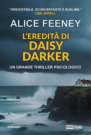 L'eredità di Daisy Darker by Alice Feeney