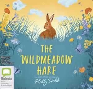 The Wildmeadow Hare by Holly Webb