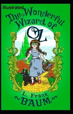 The Wonderful Wizard of OZ Illustrated by L. Frank Baum