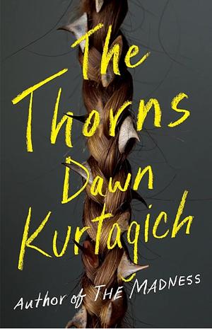 The Thorns by Dawn Kurtagich