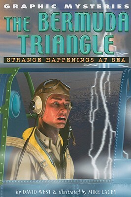 The Bermuda Triangle: Strange Happenings at Sea by David West
