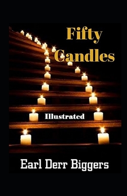 Fifty Candles Illustrated by Earl Derr Biggers