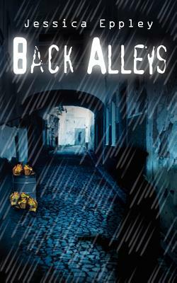 Back Alleys by Jessica Eppley