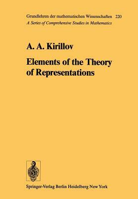 Elements of the Theory of Representations by A. a. Kirillov