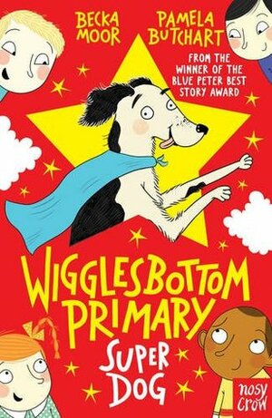 Wigglesbottom Primary: Super Dog! by Becka Moor, Pamela Butchart