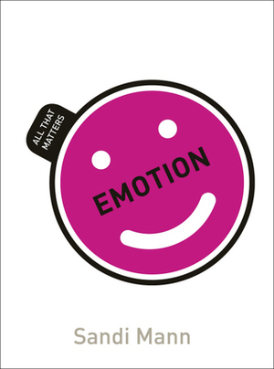 Emotion: All That Matters by Sandi Mann