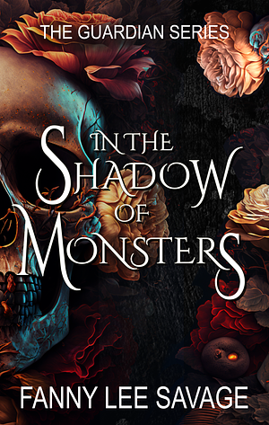 In the Shadow of Monsters by Fanny Lee Savage