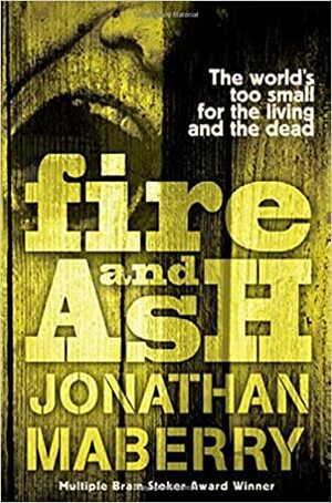 Fire & Ash by Jonathan Maberry