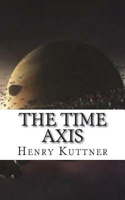 The Time Axis by Henry Kuttner