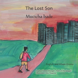 The Lost Son: An Ethiopian Parable about Forgiveness in English and Afaan Oromo by Ready Set Go Books