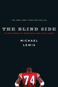 The Blind Side: Evolution of a Game by Michael Lewis