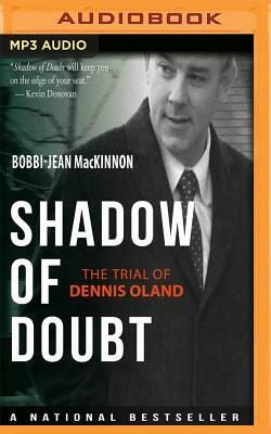 Shadow of Doubt: The Trial of Dennis Oland by Bobbi-Jean MacKinnon