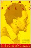 Ezra Pound: The Last Rower: A Political Profile by C. David Heymann