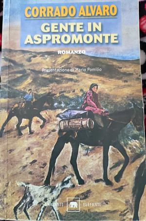 Gente in Aspromonte  by Corrado Alvaro