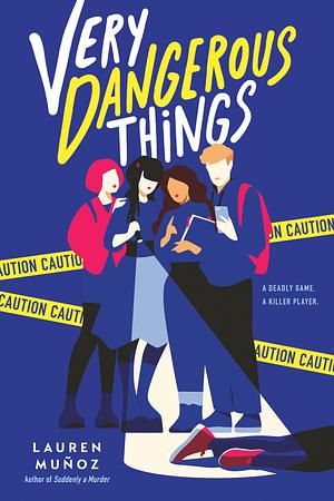 Very Dangerous Things by Lauren Muñoz