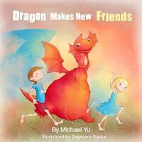 Dragon Makes New Friends by Michael Yu
