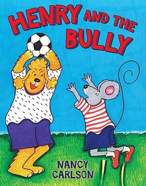 Henry and the Bully by Nancy Carlson