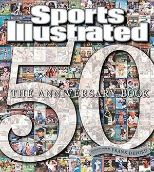 Sports Illustrated The 50th Anniversary Book: 1954-2004 by Sports Illustrated