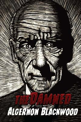 The Damned by Algernon Blackwood