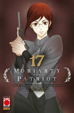 Moriarty the Patriot (Vol. 17) by Ryōsuke Takeuchi