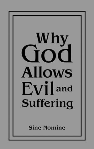 Why God Allows Evil and Suffering by Sine Nomine