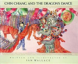 Chin Chiang and the Dragon's Dance by Ian Wallace