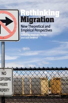 Rethinking Migration: New Theoretical and Empirical Perspectives by 