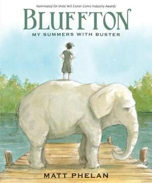 Bluffton: My Summers with Buster Keaton by Matt Phelan