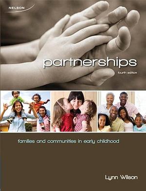 Partnerships: Families and Communities in Early Childhood by Lynn Wilson