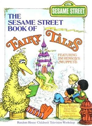 The Sesame Street Book of Fairy Tales by Davis Korr, Jeffrey Moss, Emily Perl Kingsley
