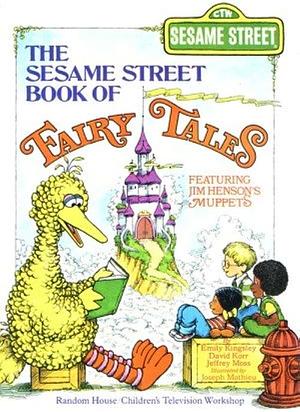 The Sesame Street Book of Fairy Tales by Jeffrey Moss, Davis Korr, Emily Perl Kingsley