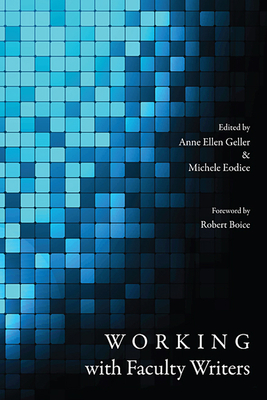 Working with Faculty Writers by Michele Eodice, Anne Ellen Geller