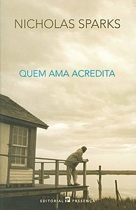 Quem Ama Acredita by Saul Barata, Nicholas Sparks