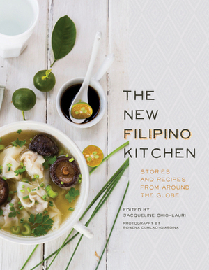 The New Filipino Kitchen: Stories and Recipes from Around the Globe by Jacqueline Chio-Lauri