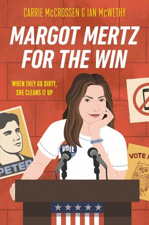 Margot Mertz for the Win by Carrie McCrossen, Ian McWethy