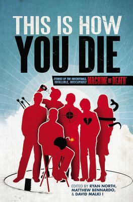 This Is How You Die by Matthew Bennardo, David Malki !, Ryan North