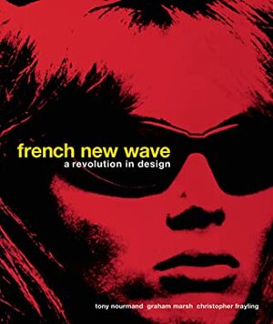French New Wave: A Revolution in Design by Tony Nourmand