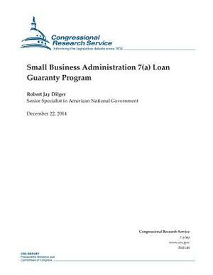 Small Business Administration 7(a) Loan Guaranty Program by Congressional Research Service