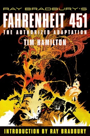 Fahrenheit 451: The Authorized Adaptation by Tim Hamilton, Ray Bradbury