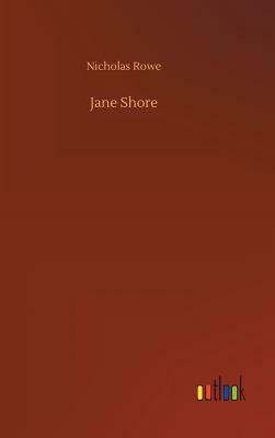 Jane Shore by Nicholas Rowe