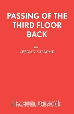 Passing of the Third Floor Back by Jerome K. Jerome