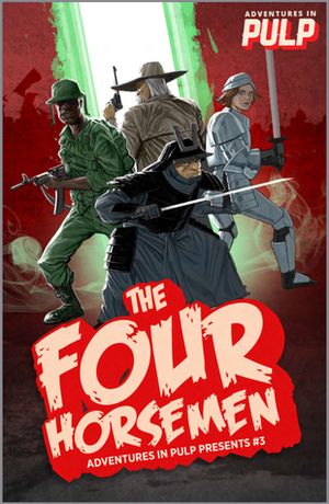 The Four Horsemen (Adventure in Pulp Presents, #3) by Matthew Childers, Brett Harris
