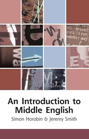 An Introduction to Middle English by Simon Horobin, Jeremy Smith