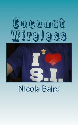 Coconut Wireless: Love, life & gossip in the South Pacific by Nicola Baird